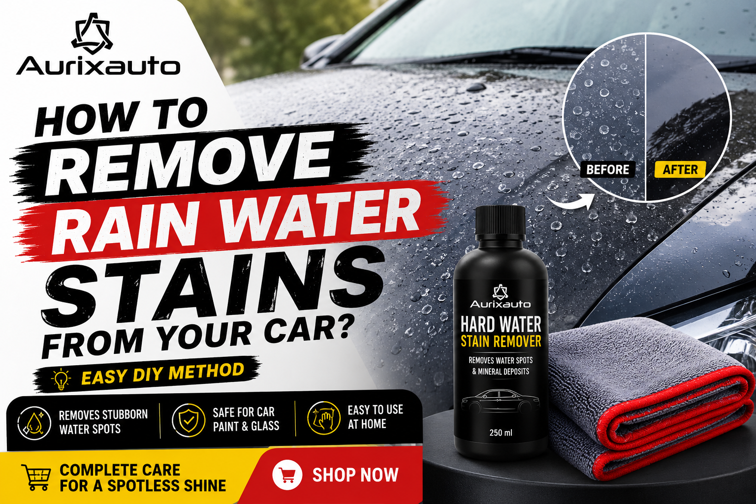 How to Remove Rain Water Stains From Your Car? Easy DIY Method — AurixAuto Blog